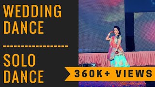 wedding dance performance | solo Dance | best solo dance for girl | 2018 wedding dance performance