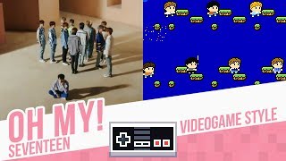 OH MY!, Seventeen - Videogame Style - 8 bits