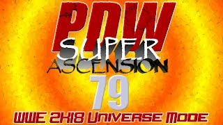 PDW Ascension 79 (WWE 2k18 Universe Mode)