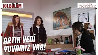 Kızlar yeni yurda  taşınıyor! - Kırgın Çiçekler 101.Bölüm