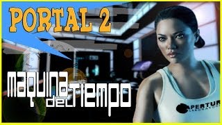 PORTAL 2 NUEVO MOD - Máquina del tiempo - Bugs parte 2