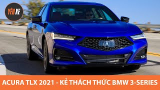 Acura TLX 2021 - KẺ THÁCH THỨC BMW 3 Series, Mercedes C Class và Audi A4 |Yêu Xe|