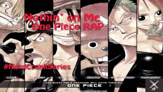 Nothin on Me  One Piece Rap #NerdKrunk