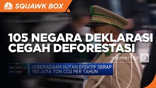 105 Negara Deklarasi Cegah Deforest