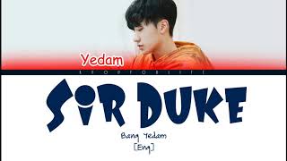 BANG YEDAM 'SIR DUKE' COLOR CODED LYRICS [ENG]