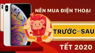 Mua điện thoại trước Tết Nguyên Đán: Có nên hay không?