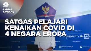 Waspada Gelombang Baru , Satgas Pelajari Kenaikan Covid di 4 Negara Eropa