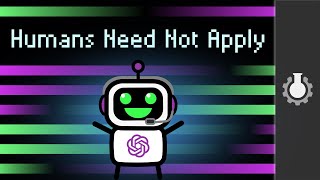 Humans Need Not Apply