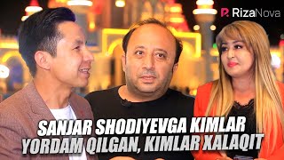 Nima gaplar - Sanjar Shodiyevga kimlar yordam qilgan, kimlar xalaqit