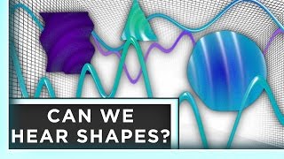 Can We Hear Shapes? | Infinite Series | PBS Digital Studios