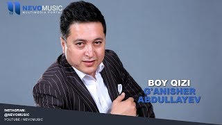 G'anisher Abdullayev - Boy qizi | Ганишер Абдуллаев - Бой кизи (music version)