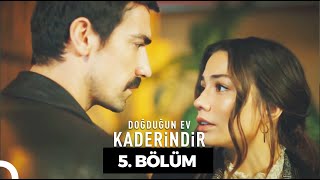 Doğduğun Ev Kaderindir | 5. Bölüm