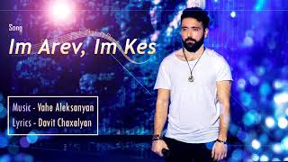 David Chakhalyan - Im arev, Im kes // New Audio Premiere // 2019