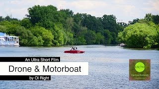 Drone and Motorboat, an Ultra Short Film | Сверх короткометражка "Дрон и моторка"