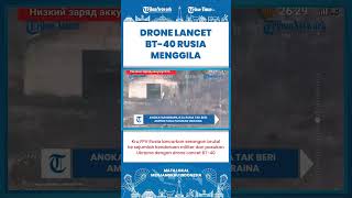 SHORT | Pasukan Putin Makin Gila, Gempur Musuh Dengan Drone Lancet BT-40