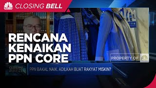 CORE: Kurang Tepat Rencana Kenaikan PPn di Tengah Pandemi