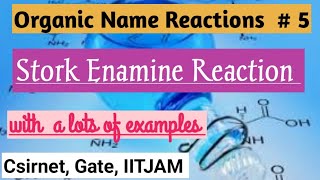 Stork Enamine Reaction / Organic Name Reactions (csirnet, Gate, IITJAM, Barc)