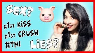 First KISS? SEX? HICKEYS? Turn Ons? CRUSH? #EXTREME TMI Questions