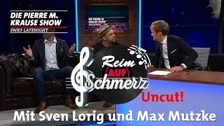 Reim auf Schmerz Uncut | Sven Lorig & Max Mutzke | PMKS 548