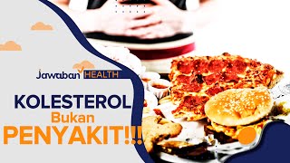 Kolesterol Bukan PENYAKIT!! | Jawaban Health