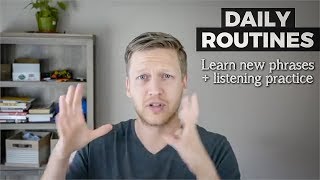 Learn English: Talking About Daily Routines (New Phrases + Listening Practice) ?