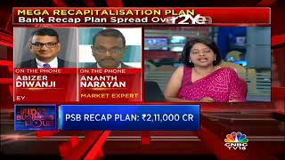 Abizer Diwanji On The Govt's Bank Recapitalisation Plan