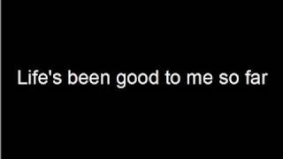 Life's Been Good with lyrics