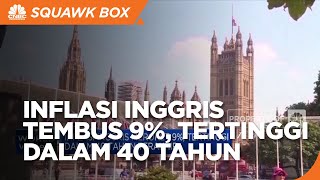 Pecah Rekor! Inflasi Inggris 9%, Tertinggi Dalam 40 Tahun