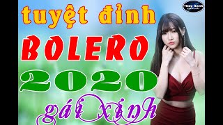 Tuyệt phẩm bolero rumba 2020 .gái xinh .