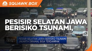 Pesisir Selatan Jawa Berisiko Tsunami, Jakarta Diramal Bisa Kena