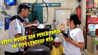 Vespa mogok? Ini tips lengkap mengatasi nya.