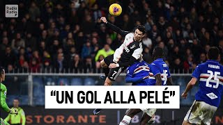 "RONALDO, UN GOL ALLA PELÉ" ► Gli esperti commentano il gesto di CR7 in Samp-Juve
