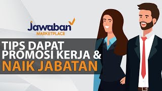 TIPS DAPAT PROMOSI KERJA DAN NAIK JABATAN | Jawaban Marketplace