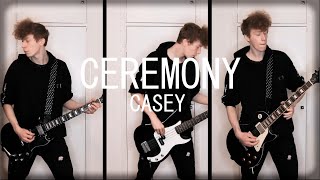 Ceremony - Casey | Guitar & Bass Cover