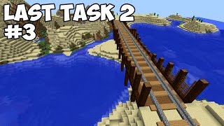 LAST TASK 2 - #3 МОСТ НА ДИКИЙ ЗАПАД (Minecraft Vanilla)