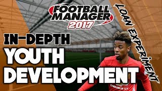 Football Manager 2017 Youth Development Guide | Loan Experiment