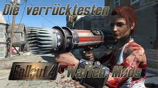 Verrückte Fallout Waffen - Fallout 4 Mods (PC/XB1)