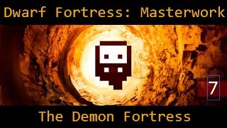 Dwarf Fortress: Masterwork Mod - (Part 7) - The Demon Fortress