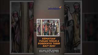 KEMATIAN TUHAN YESUS DAN ROBEKNYA TABIR BAIT SUCI | #faktaalkitab shorts