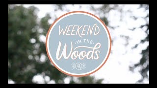Weekend In The Woods 2017 Recap