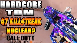 47 KILLSTREAK NUCLEAR MEDAL? HARDCORE TDM STRONGHOLD-BLACK OPS 3 HVK 30 GAMEPLAY