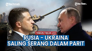 Rusia Serang Ukraina Hingga Atur Strategi Baru Dari Dalam Parit