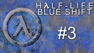 Half-Life: Blue Shift - Прохождение игры на русском [#3]