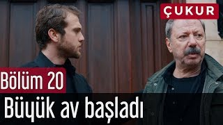 Çukur 20. Bölüm - Büyük Av Başladı