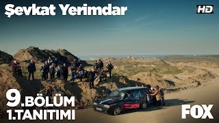 Şevkat Yerimdar 9. Bölüm 1. Tanıtımı