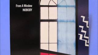 From A Window / NOBODY