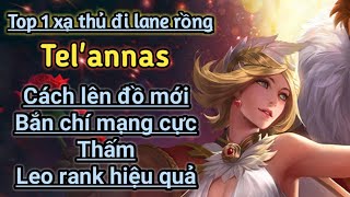 Top 1 xạ thủ solo lane được game thủ đánh giá cao nhất Tel'annas cùng trang bị mới bắn crit cực thốn