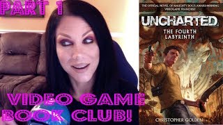 VIDEO GAME BOOK CLUB! - UNCHARTED THE FOURTH LABYRINTH - PART 1 - IN MEDIA RES