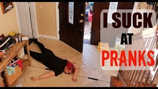 I Suck At Pranks