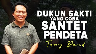 #KisahNyata - DUKUN SAKTI YANG COBA SANTET PENDETA - Tony Daud